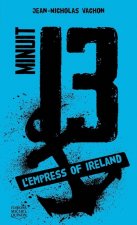 Minuit 13 - tome 3 L'Empress of Ireland