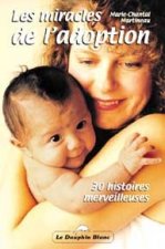 Miracles de l'adoption - 30 histoires