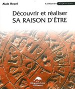 Découvrir et réaliser sa raison d'être