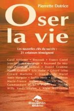 Oser la vie - Nouvelles clés du succès