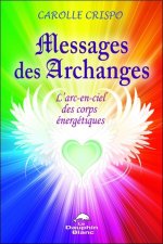 Messages des archanges - L'arc-en-ciel des corps énergétiques