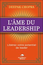 L'âme du leadership - Libérez votre potentiel de leader