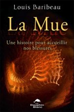 La mue - Une histoire pour accueillir nos blessures