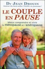 Le couple en pause - Mieux comprendre et vivre la ménopause et l'andropause