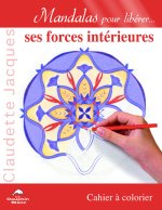 Mandalas pour libérer... ses forces intérieures