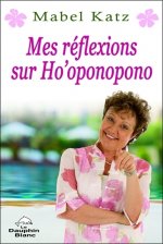Mes réflexions sur Ho'oponopono