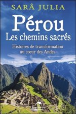 Pérou - Les chemins sacrés - Histoires de transformation au coeur des Andes