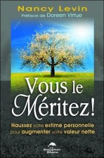 Vous le méritez ! Haussez votre estime personnelle pour augmenter votre valeur nette