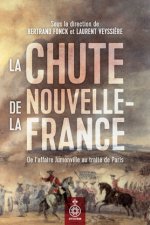 LA CHUTE DE LA NOUVELLE-FRANCE. DE L'AFFAIRE JUMONVILLE AU TRAITE