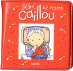 Bébé Caillou Le repas - Livre bain