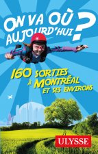 On va où aujourd'hui ? 160 sorties à Montréal et ses environs