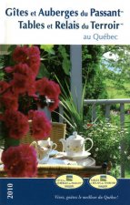 Gîtes et auberges du passant, tables et relais du terroir au Quebec 2010