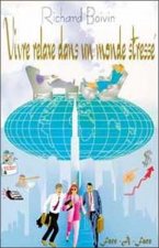 Vivre relaxe dans un monde stressé