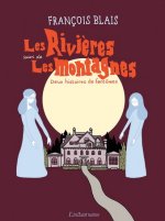 LES RIVIERES SUIVI DE LES MONTAGNES : DEUX HISTOIRES DE FANTOMES