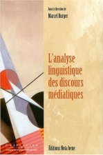 L'analyse linguistique des discours médiatiques - entre sciences du langage et sciences de la communication