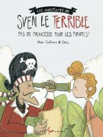 Les aventures de Sven le Terrible - Pas de princesse pour les pirates