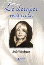 Dernier miracle - Sortir de l'alcoolisme