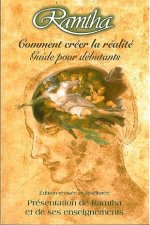 Ramtha. comment créer la réalité
