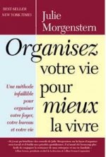 Organisez votre vie pour mieux la vivre