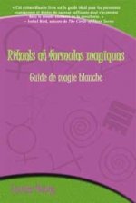 Rituels et formules magiques - Magie blanche
