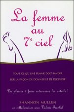La femme au 7è ciel - Tout ce qu'une femme doit savoir sur la façon de donner et de recevoir