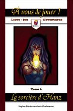 A vous de jouer ! La sorcière d'Hanz Tome 4