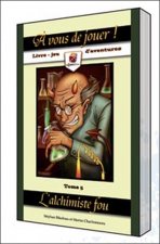 A vous de jouer ! L'alchimiste fou Tome 5