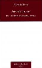 Au-delà du moi - Les thérapies transpersonnelles