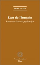 L'art de l'humain - Lettres sur l'art et la psychanalyse