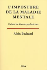 L'imposture de la maladie mentale - Critique du discours psychiatrique