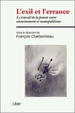 L'exil et l'errance - Le travail de la pensée entre enracinement et cosmopolitisme