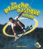 LA PLANCHE NAUTIQUE EXTREME