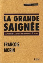 LA GRANDE SAIGNEE - CONTRE LE CATACLYSME FINANCIER...