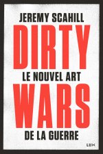 DIRTY WARS - LE NOUVEL ART DE LA GUERRE
