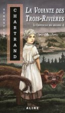 Le crépuscule des Arcanes - tome 2 La voyante des Trois-Rivières