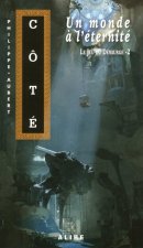 Le jeu du Démiurge - tome 2 Un monde à l'éternité