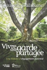 VIVRE UNE GARDE PARTAGEE