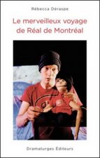 LE MERVEILLEUX VOYAGE DE REAL DE MONTREAL