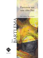 FANTAISIE SUR UNE IDEE FIXE