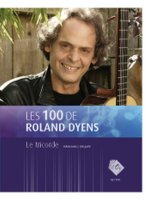 LES 100 DE ROLAND DYENS - LE TRICORDE GUITARE