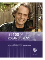 LES 100 DE ROLAND DYENS - STACCATOSTINATO GUITARE