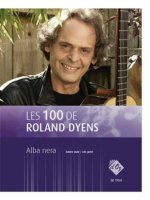 LES 100 DE ROLAND DYENS - ALBA NERA GUITARE
