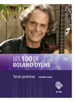 LES 100 DE ROLAND DYENS - TERRE PROMISE GUITARE