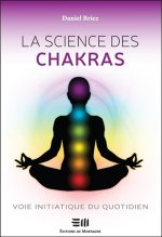 La science des chakras - Voie initiatique du quotidien