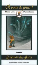 A vous de jouer ! Le démon des glaces Tome 8