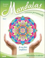 Mandalas croissance personnelle - Vol 1 : je me fais confiance