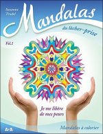 Mandalas du lâcher-prise - Vol 1 : je me libère de mes peurs