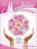 Mandalas puissance d'amour - Je m'aime pour répandre l'amour autour de moi