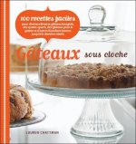 Gâteaux sous cloche - 100 recettes faciles