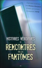 Histoires véridiques de rencontres avec des fantômes